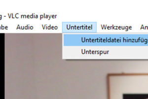Screenshot Ausschnitt VLC Player: Untertitel hinzufügen